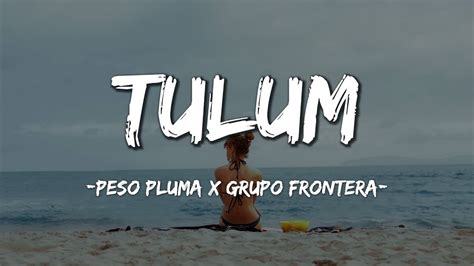 <strong>Peso</strong> and. . Tulum peso pluma lyrics